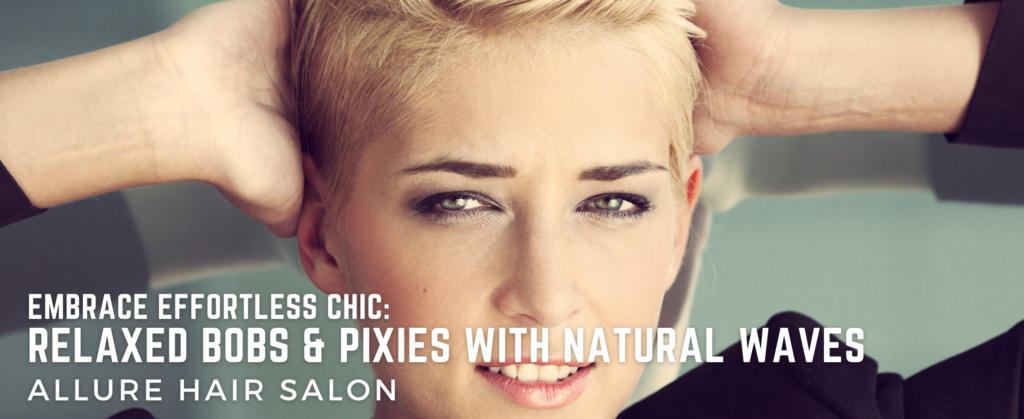 Find Best Embrace Effortless Chic: Relaxed Bobs and Pixies with Natural Waves at Allure Salon in Lubbock TX