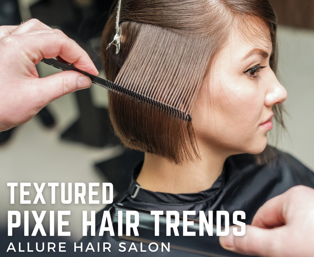 Textured pixie hair cut at Allure Salon is a fantastic option. This short and sassy haircut is perfect for showcasing your facial features and adds a playful, stylish edge to your look.