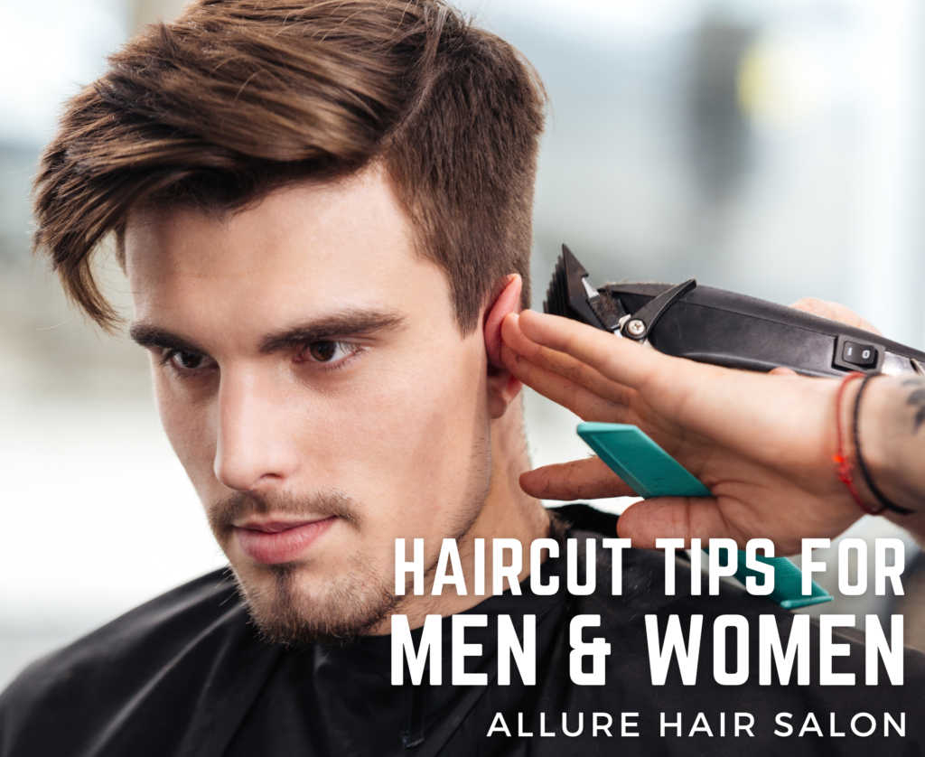 Haircut Tips for Men and Women at Allure Hair Salon in Lubbock Texas.