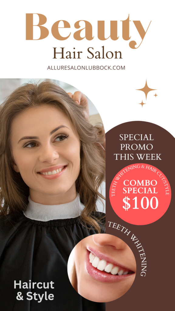 Hair Salon Special Promo Teeth Whitening and Hair Style at Allure Salon in Lubbock Texas.